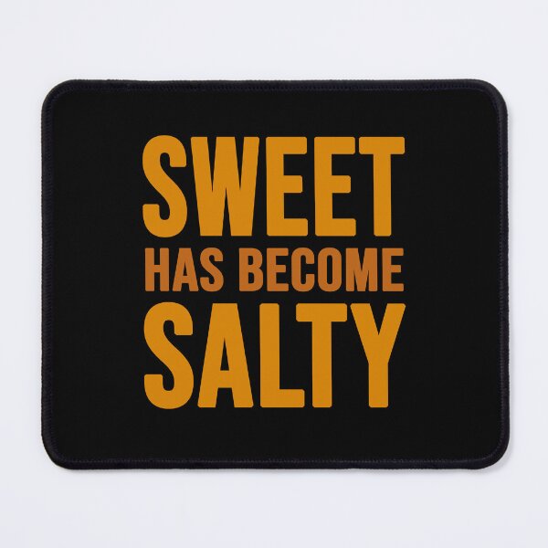 Item preview, sweet has become salty designed and sold by Diamond-Wisdom.