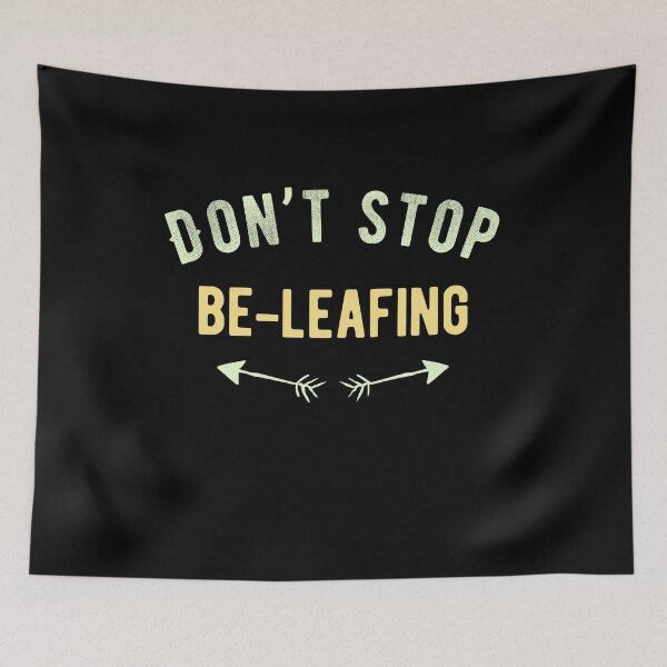 Item preview, Don’t stop be-leafing Cute Spring Quote designed and sold by Quotes ⭐⭐⭐⭐⭐.
