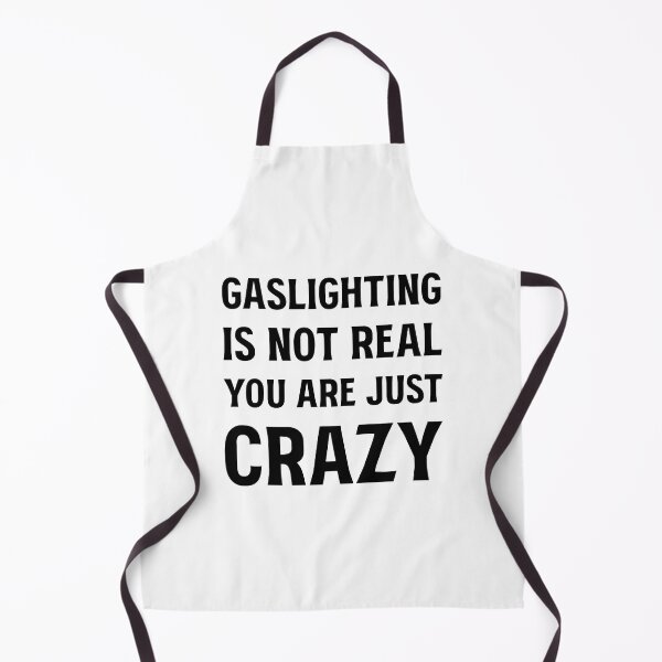 Item preview, Gaslighting Is Not Real You Are Just Crazy designed and sold by amine707.