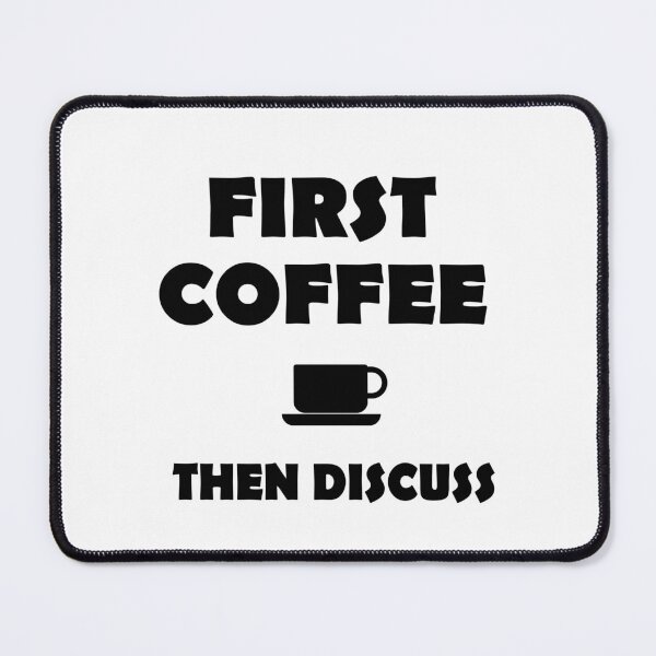 Item preview, First Coffee Then Discuss designed and sold by Inspirationmotivation.