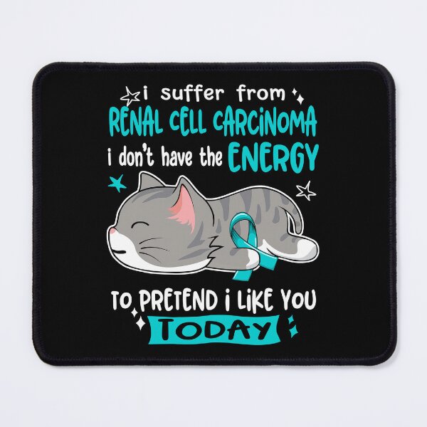 Item preview, Renal Cell Carcinoma Awareness, I Suffer From Renal Cell Carcinoma i don't have the ENERGY to Pretend i like you Today designed and sold by Tammyilaria.