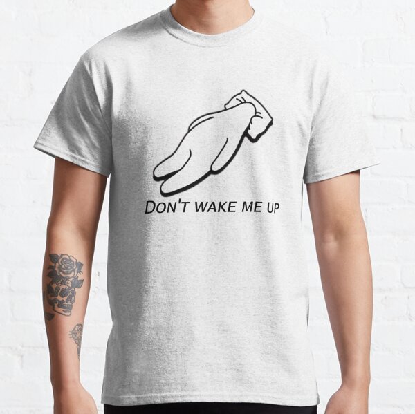 don't wake me up sticker Classic T-Shirt