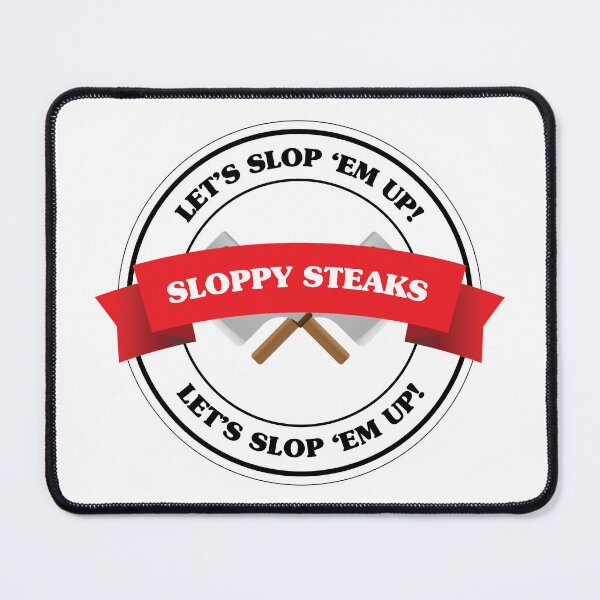 Item preview, Sloppy Steaks designed and sold by PopPrints.
