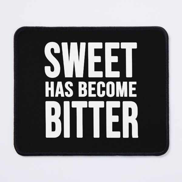 Item preview, sweet has become bitter designed and sold by Diamond-Wisdom.