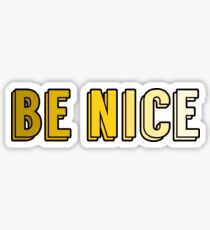 Be Nice Sticker