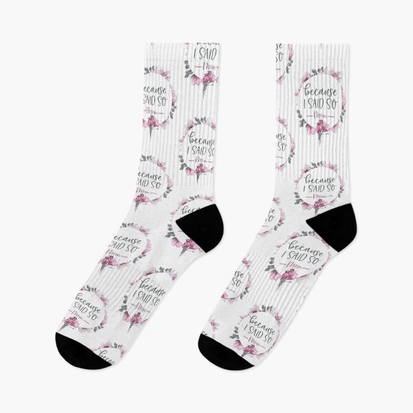 Item preview, Because I Said So Mom - Floral Design designed and sold by Wagdy-online.