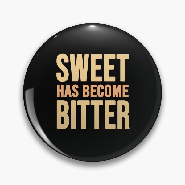 Item preview, sweet has become bitter designed and sold by Diamond-Wisdom.