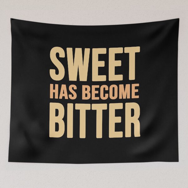 Item preview, sweet has become bitter designed and sold by Diamond-Wisdom.