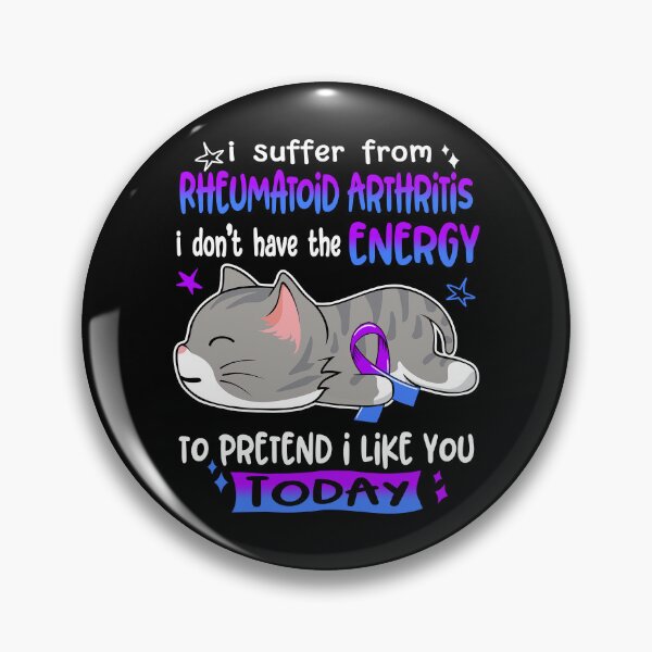 Item preview, Rheumatoid Arthritis Awareness, I Suffer From Rheumatoid Arthritis i don't have the ENERGY to Pretend i like you Today designed and sold by Tammyilaria.