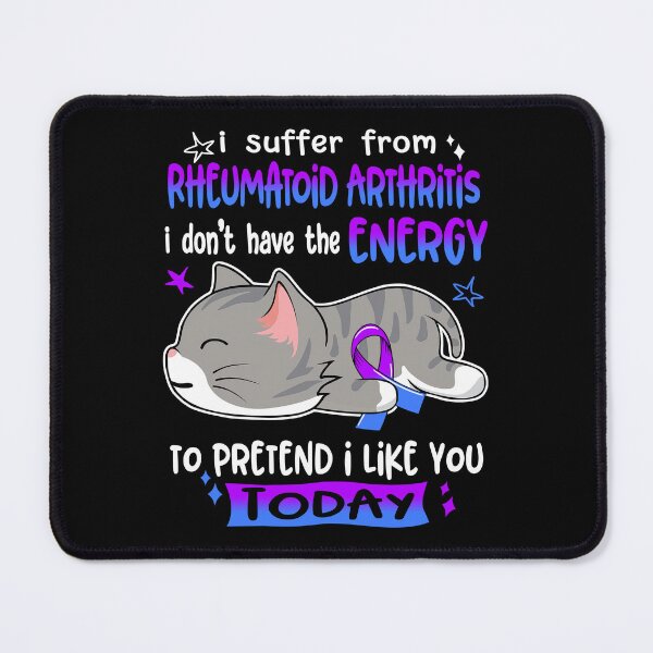 Item preview, Rheumatoid Arthritis Awareness, I Suffer From Rheumatoid Arthritis i don't have the ENERGY to Pretend i like you Today designed and sold by Tammyilaria.