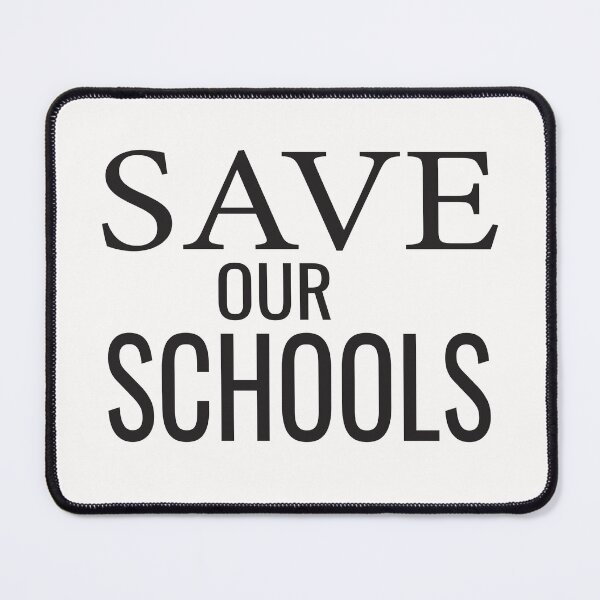 Item preview,  Save Our Schools designed and sold by ASSOUKI9.