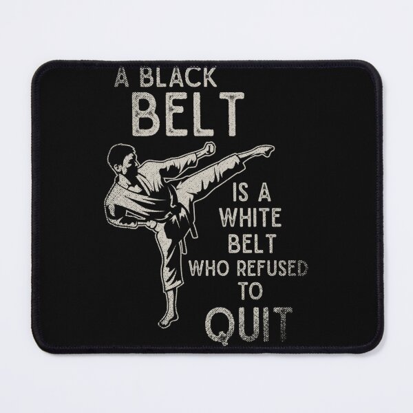 Item preview, A Black Belt Is A White Belt Who Refused To Quit Karate designed and sold by NaomiTankersly.