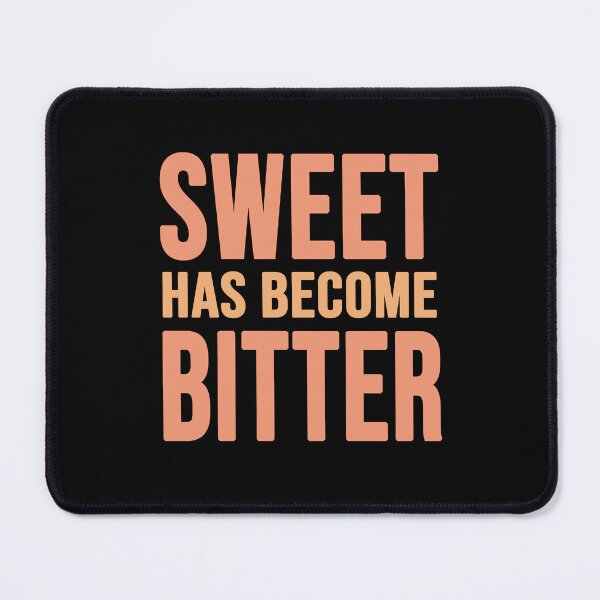 Item preview, sweet has become bitter designed and sold by Diamond-Wisdom.