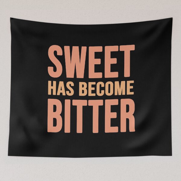 Item preview, sweet has become bitter designed and sold by Diamond-Wisdom.