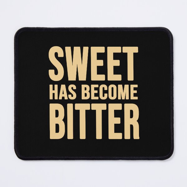 Item preview, sweet has become bitter designed and sold by Diamond-Wisdom.