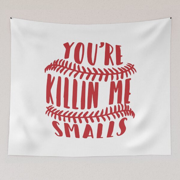 Item preview, You're Killing Me Smalls designed and sold by Ashley Polkabla.