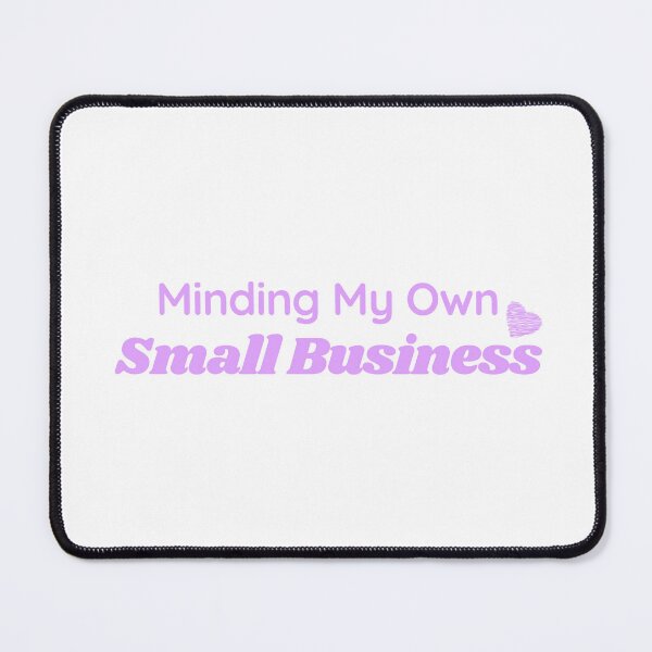 Item preview, Minding My Own Small Business designed and sold by Alexa5454.