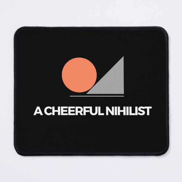 Item preview, A cheerful nihilist designed and sold by Awesomeness Store.
