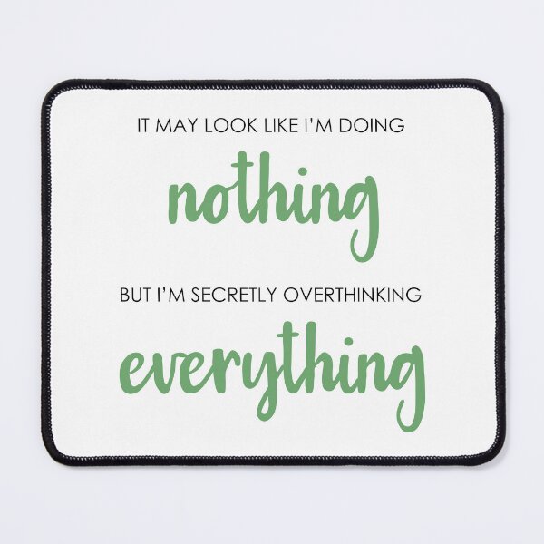 Item preview, Doing nothing and overthiking everything designed and sold by CamilaDavison.