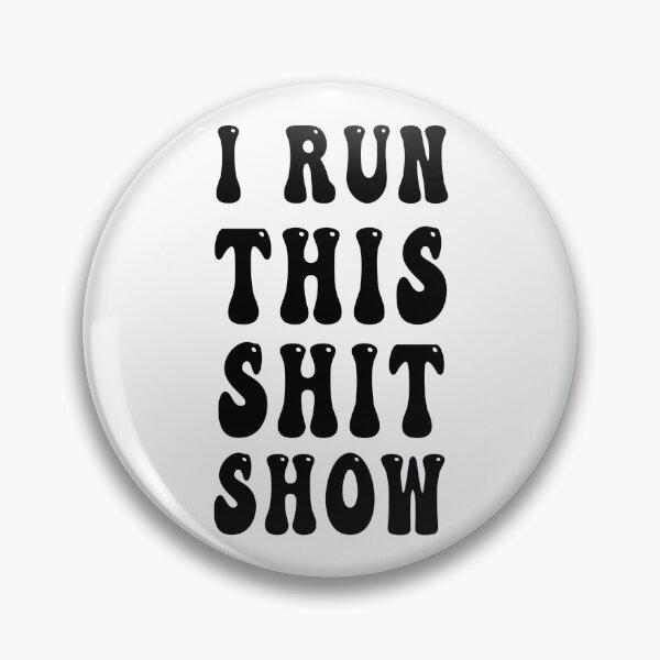 Item preview, I Run This Shit Show designed and sold by bahdsgraphic.