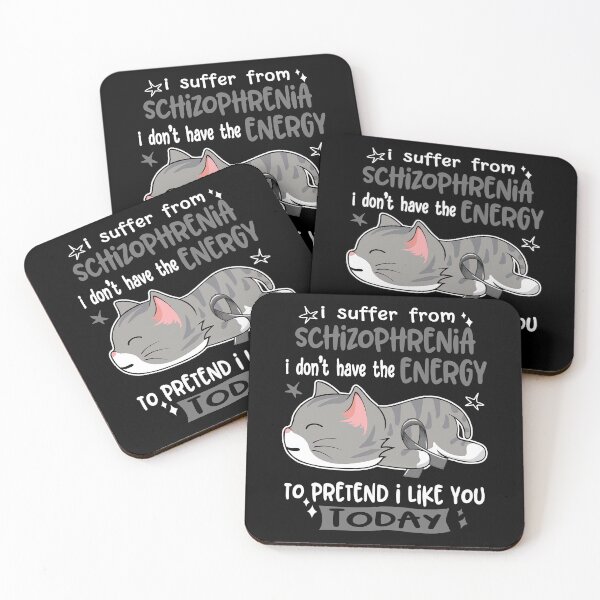Item preview, Schizophrenia Awareness, I Suffer From Schizophrenia i don't have the ENERGY to Pretend i like you Today designed and sold by Tammyilaria.