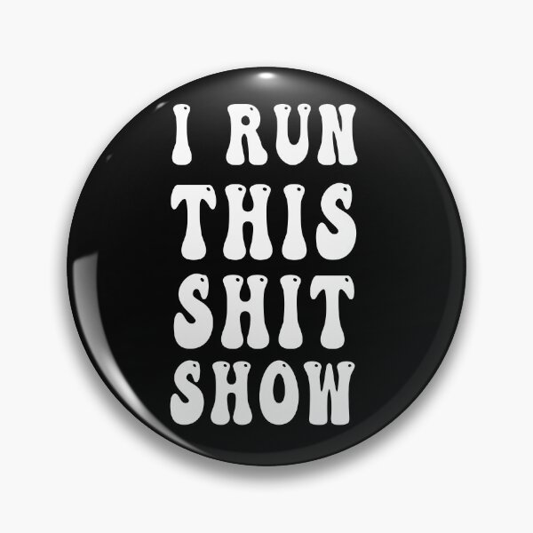 Item preview, I Run This Shit Show designed and sold by bahdsgraphic.