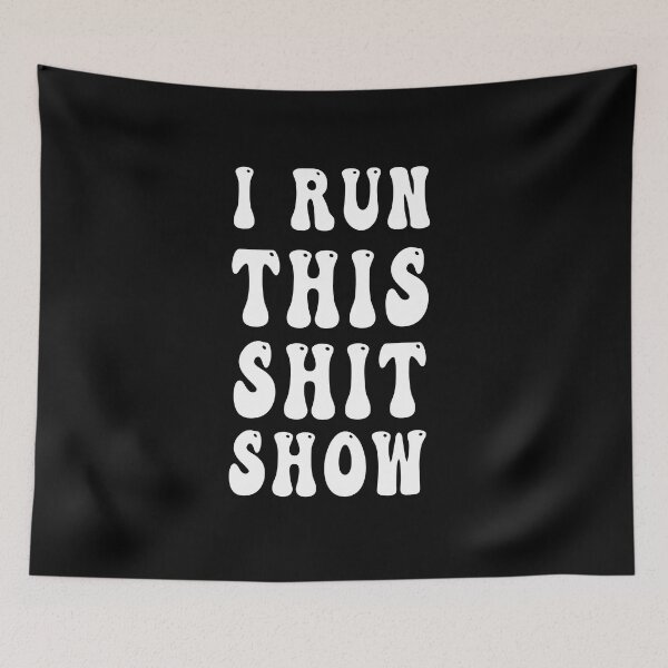 Item preview, I Run This Shit Show designed and sold by bahdsgraphic.