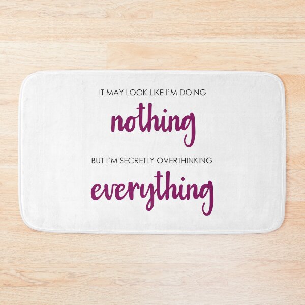 Item preview, Doing nothing overthinking everything designed and sold by CamilaDavison.