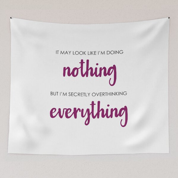Item preview, Doing nothing overthinking everything designed and sold by CamilaDavison.