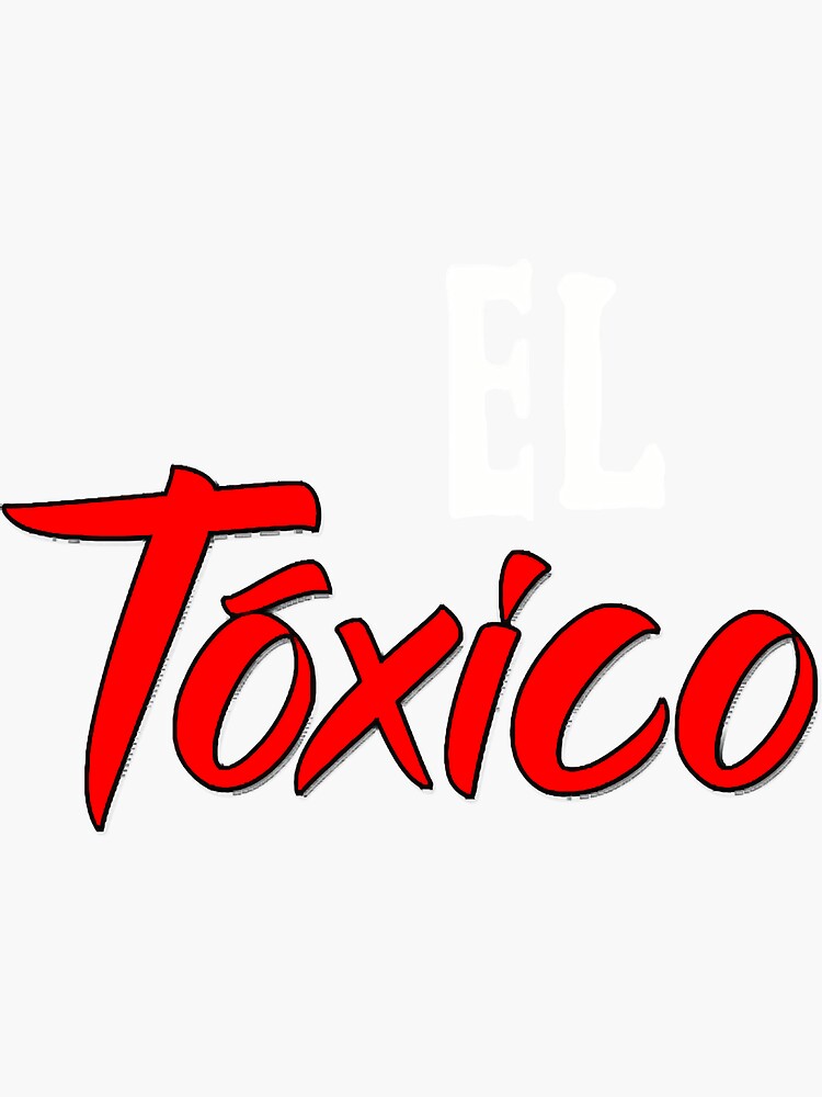 El Toxico' Sticker | Spreadshirt