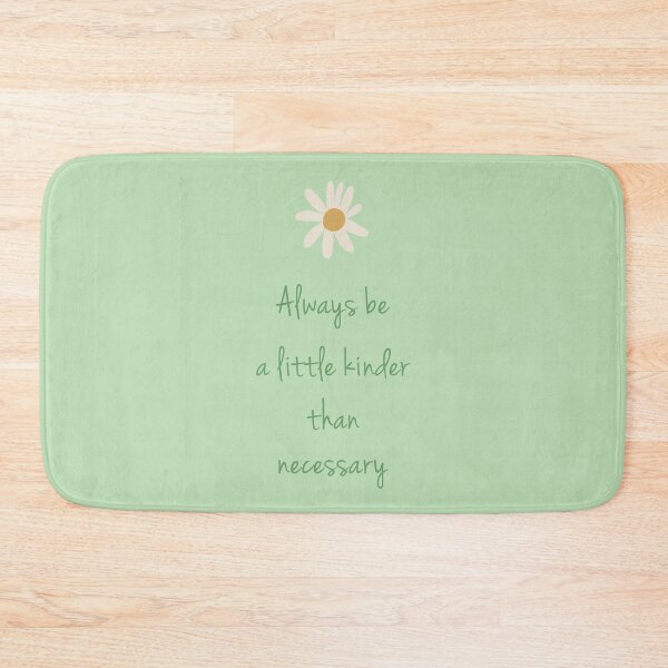 Item preview, Always Be A Little Kinder Than Necessary designed and sold by allysmar.