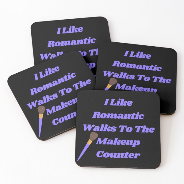 Item preview, I Like Romantic Walks To The Makeup Counter, Makeup Lover, Makeup Artist designed and sold by Alexa5454.