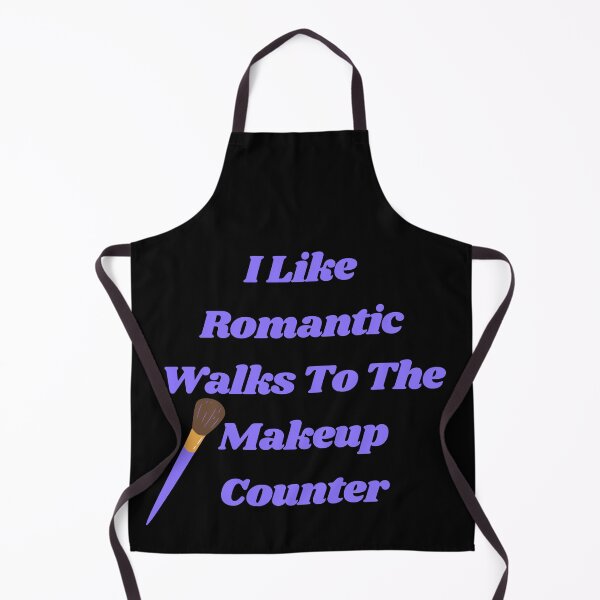 Item preview, I Like Romantic Walks To The Makeup Counter, Makeup Lover, Makeup Artist designed and sold by Alexa5454.