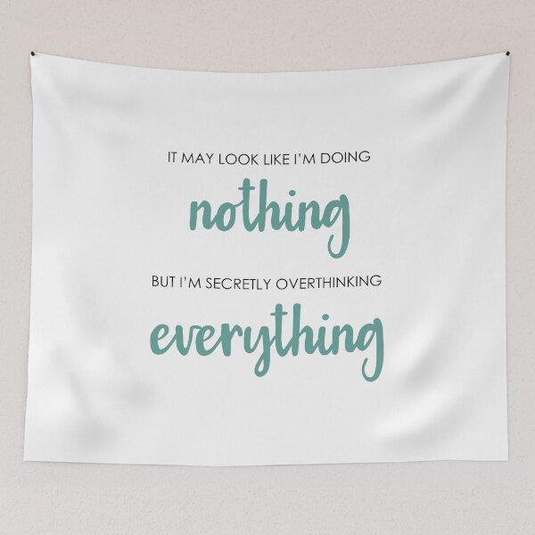 Item preview, Doing nothing overthinking everything designed and sold by CamilaDavison.