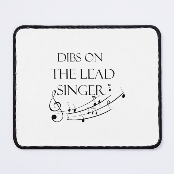 Item preview, Dibs on the lead singer inspiration quote designed and sold by GiaoThanDXGE.