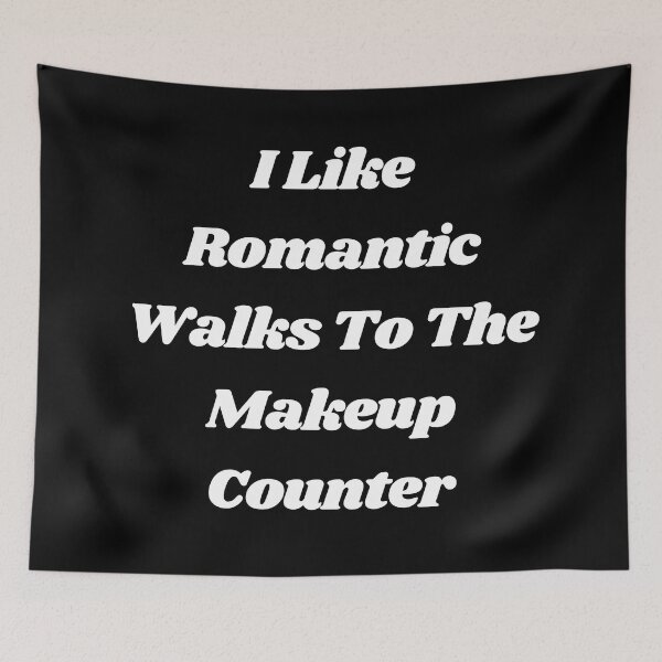 Item preview, I Like Romantic Walks To The Makeup Counter, Makeup Lover, Makeup Artist designed and sold by Alexa5454.