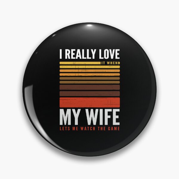Item preview, Funny I Really Love My Wife Watch Game designed and sold by soudaniet.
