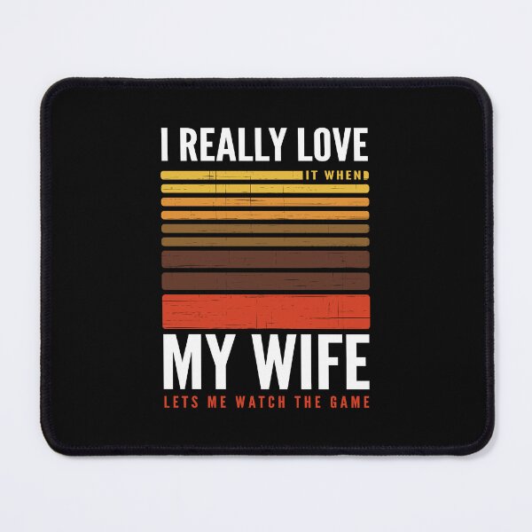 Item preview, Funny I Really Love My Wife Watch Game designed and sold by soudaniet.