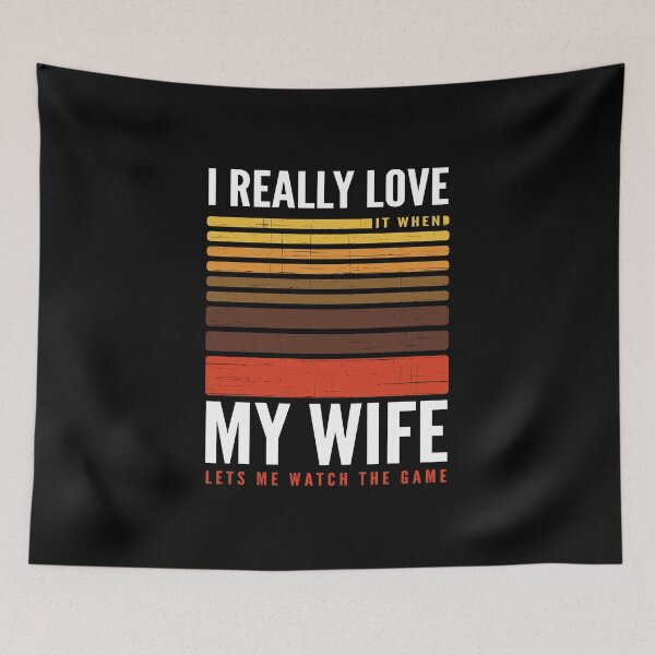 Item preview, Funny I Really Love My Wife Watch Game designed and sold by soudaniet.
