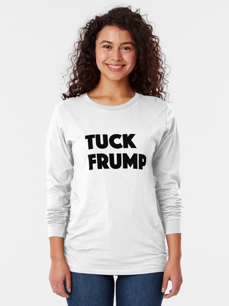 Tuck Frump T Shirt By Mkharrison Redbubble 2344