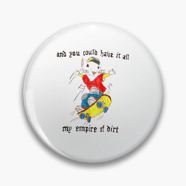 Item preview, Stuart Little You could have it all My Empire of dirt Skateboard Meme  designed and sold by MilaniCanningt.