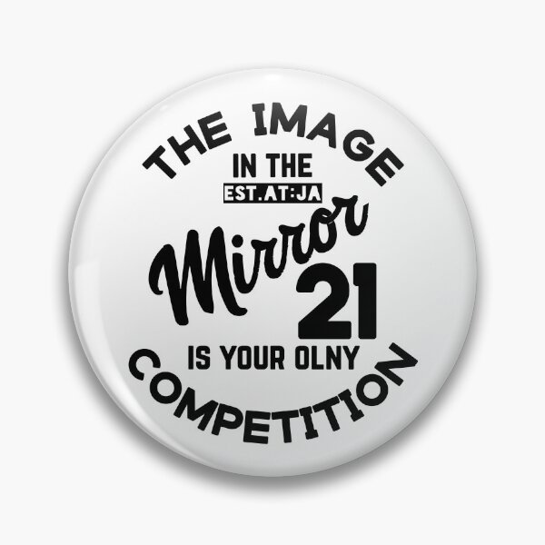 Item preview, THE IMAGE IN THE MIRROR IS YOUR OMNLY COMPRETITION designed and sold by GAADesignz.
