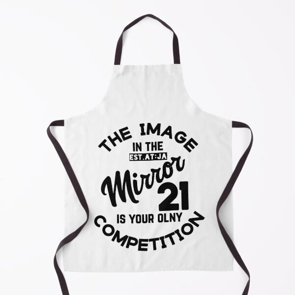 Item preview, THE IMAGE IN THE MIRROR IS YOUR OMNLY COMPRETITION designed and sold by GAADesignz.