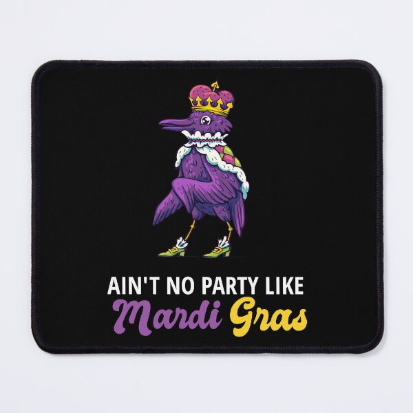 Item preview, Ain't No Party Like Mardi Gras Funny Festival Party design designed and sold by Merchking1.