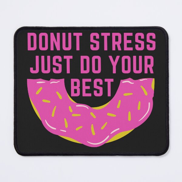 Item preview, Donut Stress Just Do Your Best Funny Design designed and sold by limos.