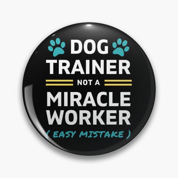 Item preview, Dog Trainer, Miracle Worker, Funny Dog Trainer, Dog Training Humor designed and sold by arlutai.