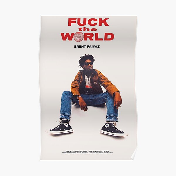 Brent Faiyaz Fuck The World Poster Poster