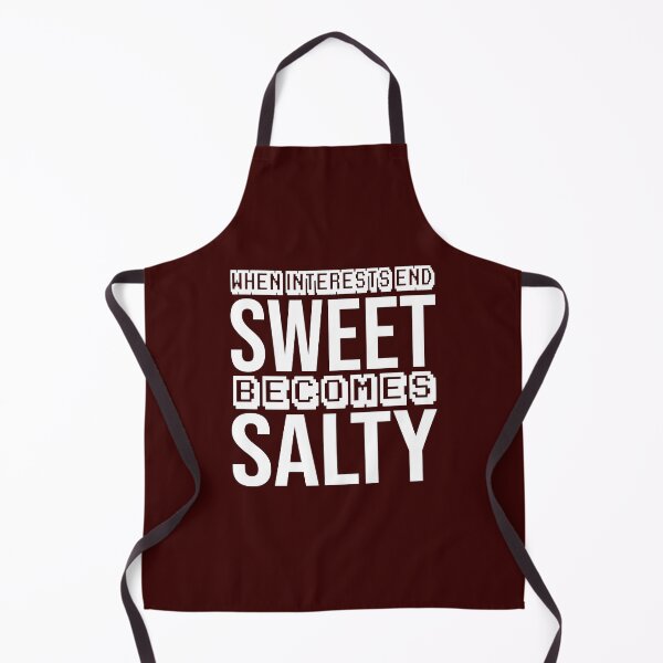 Item preview, when interests end, sweet becomes salty, designed and sold by Diamond-Wisdom.