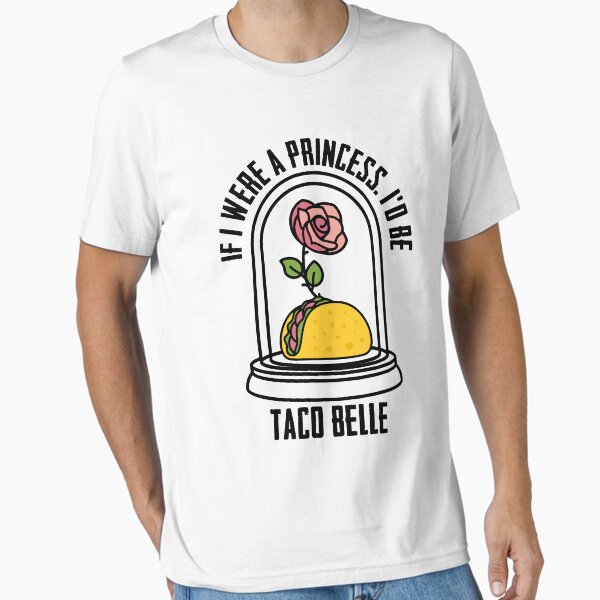 Item preview, Women If I Were A Princess I'd Be Taco Belle designed and sold by Aunties201.