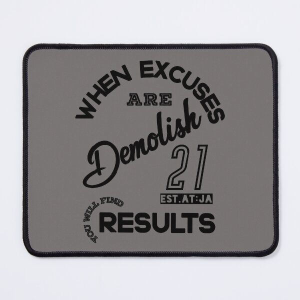 Item preview, WHEN EXCUSES ARE DEMOLISH YOU YOU FINE RESULTS designed and sold by GAADesignz.